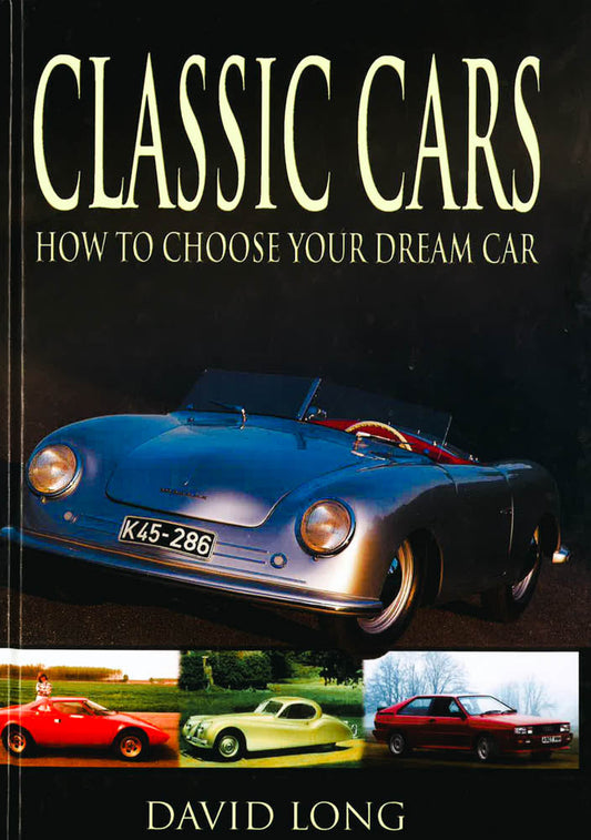Classic Cars: How To Choose Your Dream Car