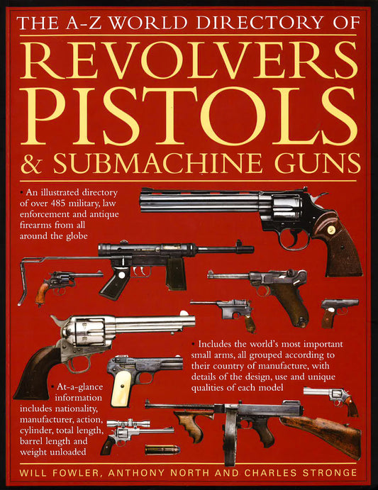 A - Z World Directory Of Pistols, Revolvers And Submachine Guns, The