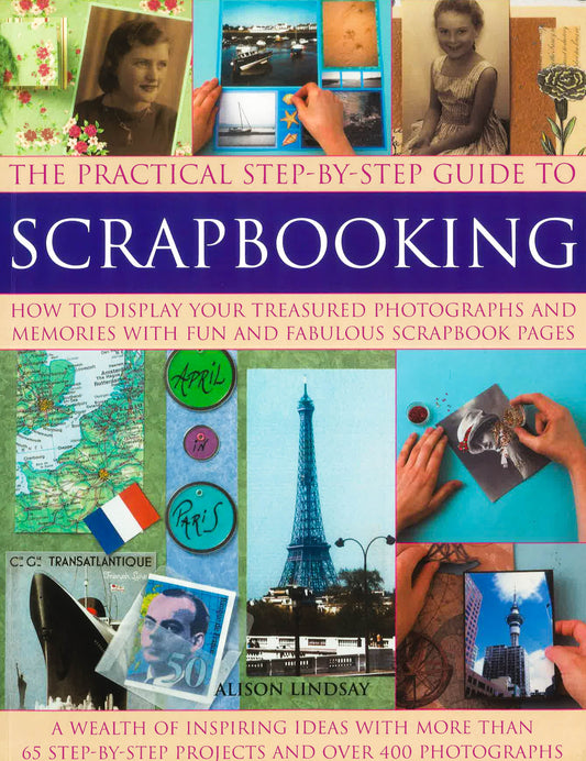 The Practical Step-By-Step Guide To Scrapbooking