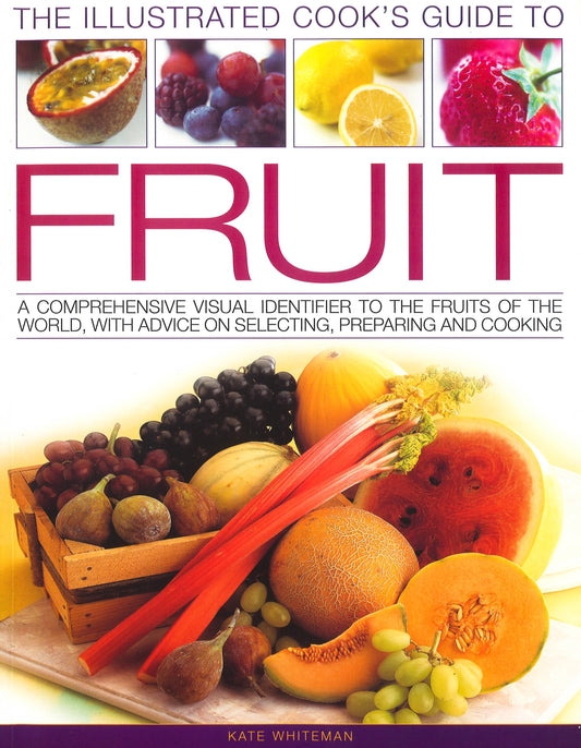 Cook's Illustrated Guide To Fruit