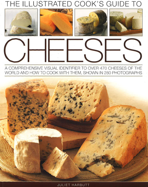 Illustrated Cook's Guide To Cheeses