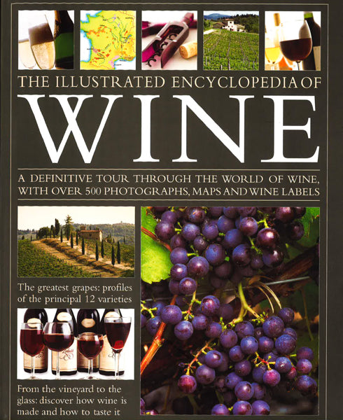 The New Illustrated Guide To Wine : An Illustrated Guide To The Vineyards 
Of The World, The Best Grape Varieties And The Practicalities Of Buying, 
Keeping, Serving And Drinking Wine - With Over 450 Photographs, Maps And 
Wine Labels