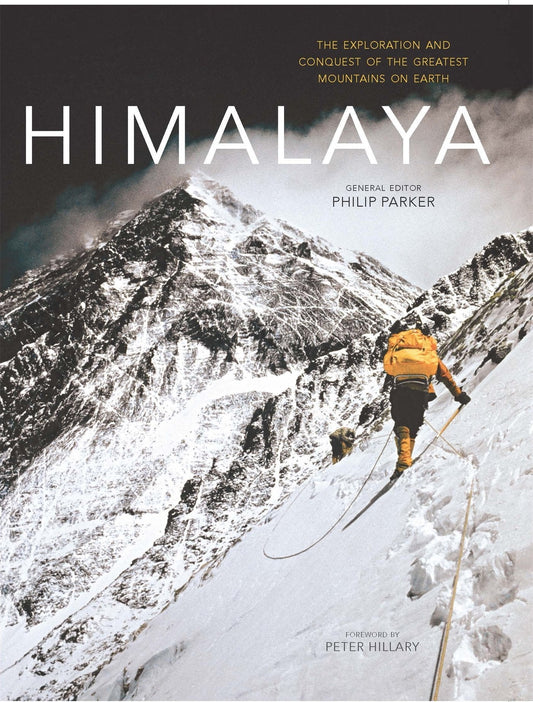 Himalaya : The Exploration & Conquest Of The Greatest Mounta
