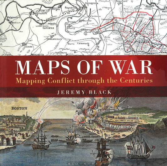 Maps Of War: Mapping Conflict Through The Centuries