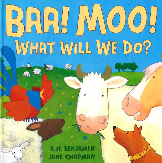 Baa! Moo! What Will We Do?