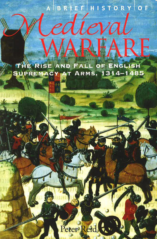 Brief History Of Medieval Warfare