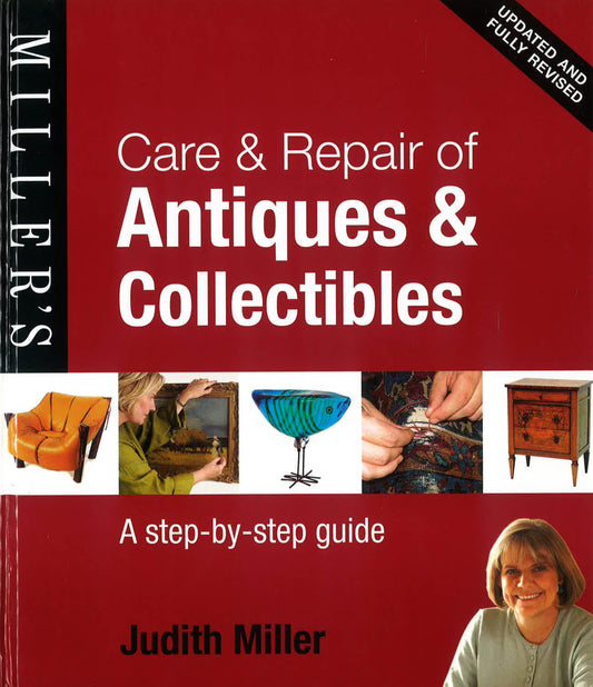 Care & Repair Of Antiques & Collectables: A Step-By-Step Guide