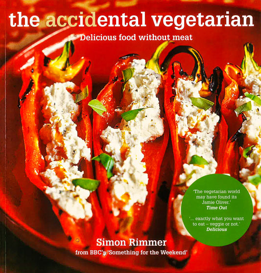 The Accidental Vegetarian: Delicious Food Without Meat