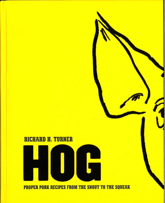 Hog: Proper Pork Recipes From The Snout To The Squeak