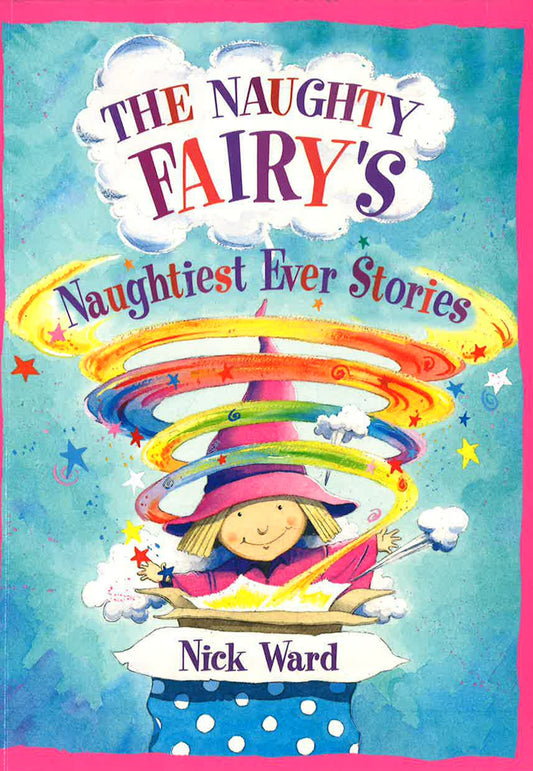 The Naughty Fairy: Naughtiest Ever Stories