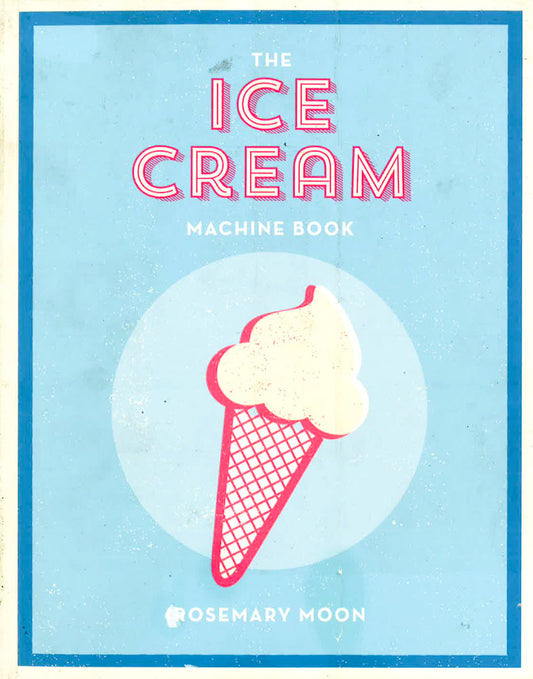 Ice Cream Machine Cookbook