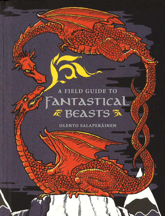 A Field Guide To Fantastical Beasts