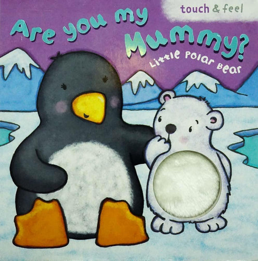 Are You My Mummy? Little Polar Bear (Touch And Feel)
