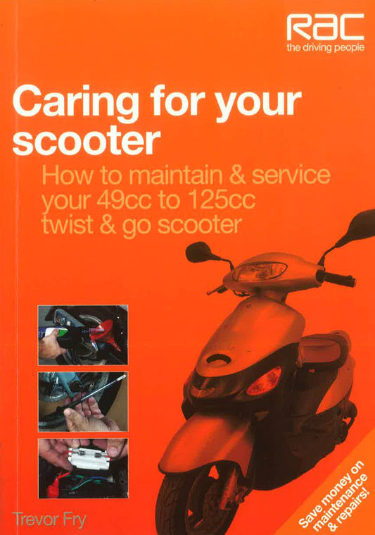 Caring For Your Scooter: How To Maintain & Service Your 49Cc To 125Cc Twist & Go Scooter