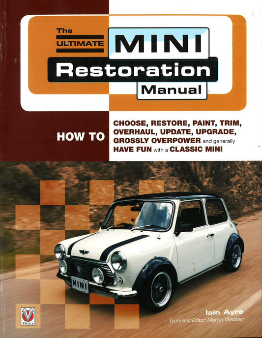 Ultimate Mini Restoration Manual, The.