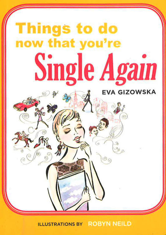 Things To Do Now That Your Single Again