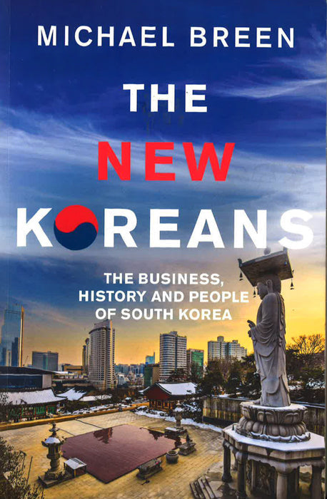 The New Koreans: The Business, History And People Of South Korea