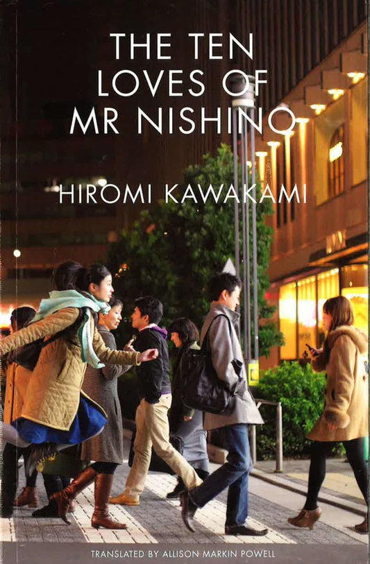 Kawakami, H: Ten Loves Of Mr Nishino
