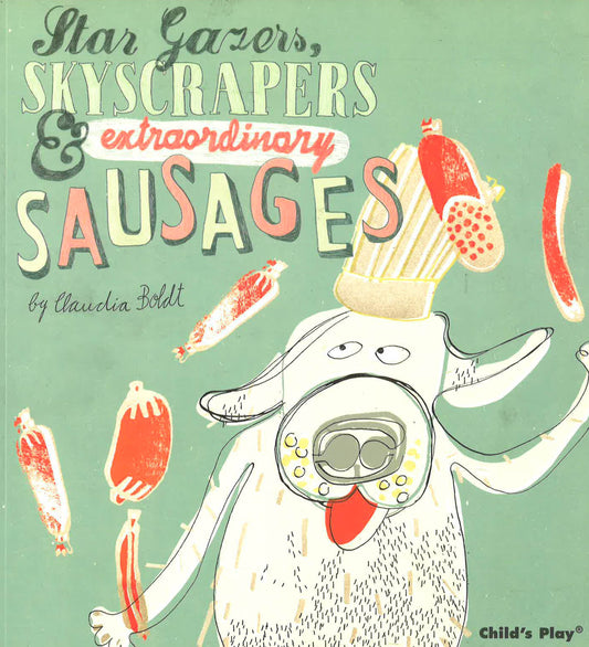 Star Gazers, Skyscrappers And Extraordingary Sausages