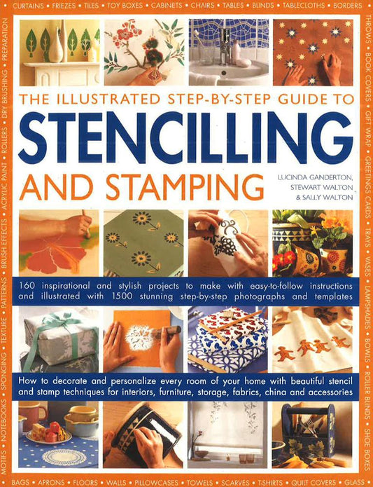 Illustrated Step-By-Step Guide To Stencilling And Stamping