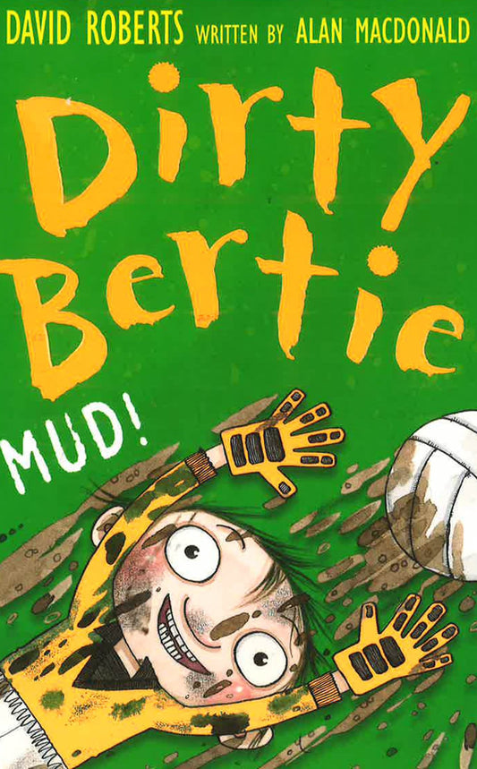 Dirty Bertie: Mud!
