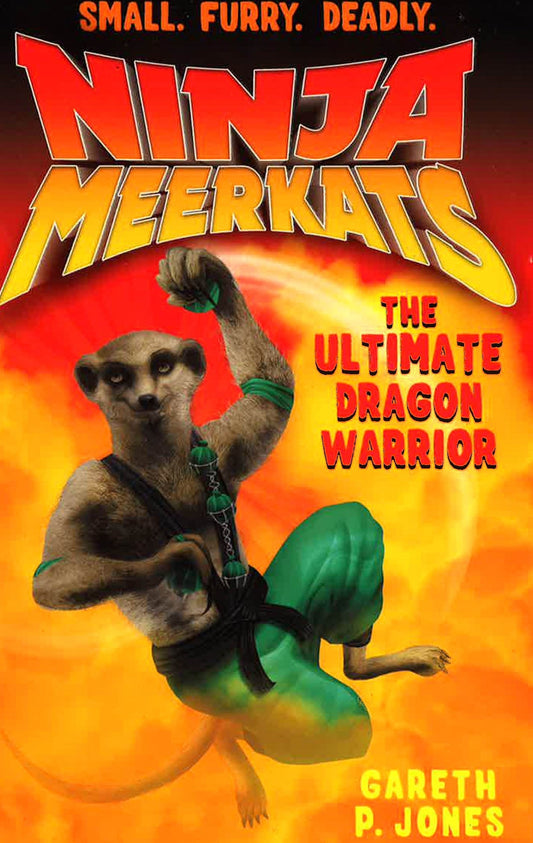 Ninja Meerkats : The Ultimate Dragon Warrior