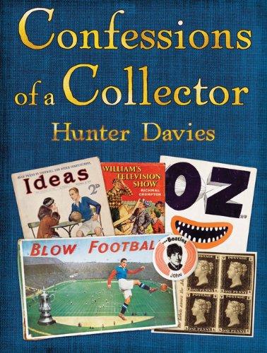 Confessions Of A Collector : Or, How To Be A Part-Time Treasure Hunter