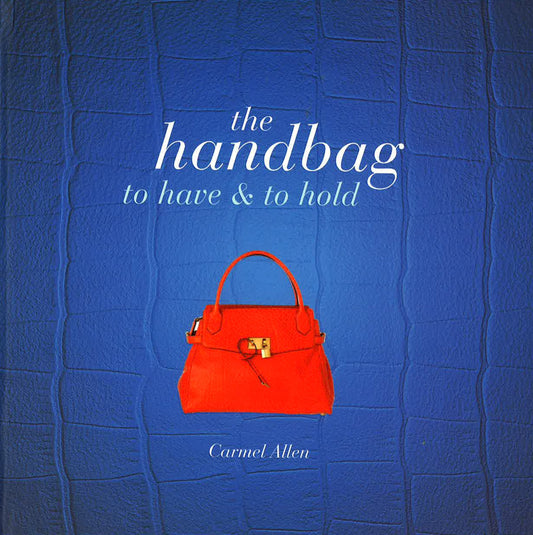 The Handbag - To Have And To Hold