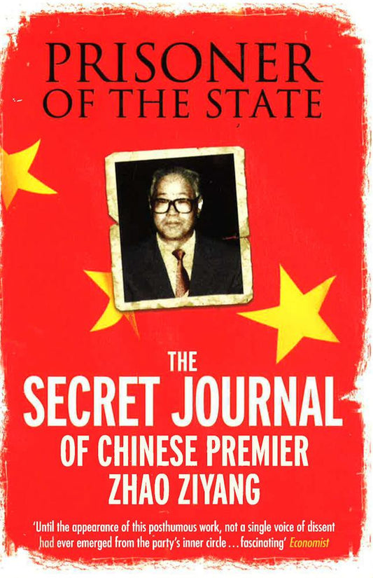 Prisoner Of The State: Secret Journal Of Chinese Premier Zhao Ziyang