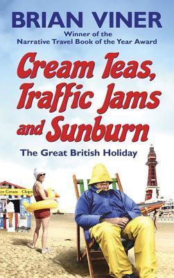 Cream Teas, Traffic Jams and Sunburn: The Great British Holiday