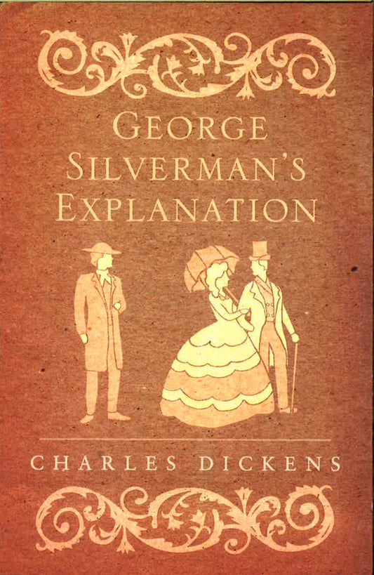 George Silverman's Explanation : Charles Dickens