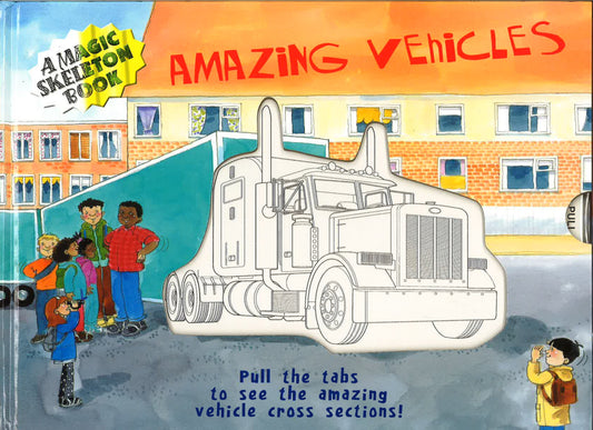 A Magic Skeleton Book: Amazing Vehicles