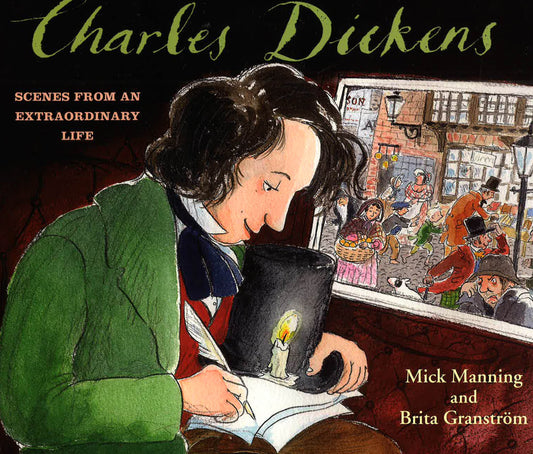 Charles Dickens : Scenes From An Extraordinary Life