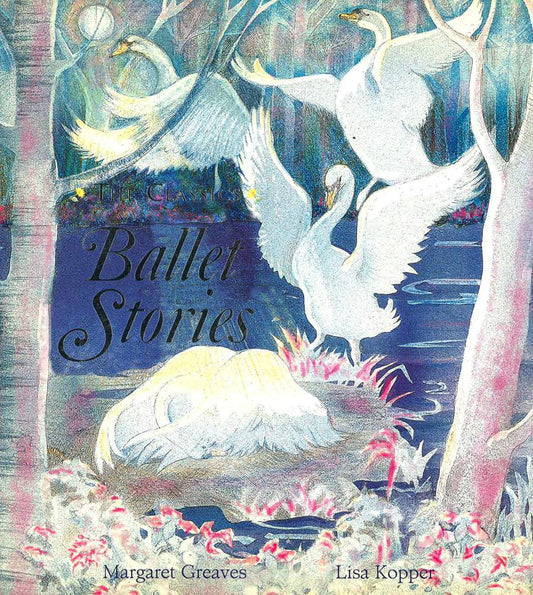 Ballet Stories (Classics) (Classics (Frances Lincoln))