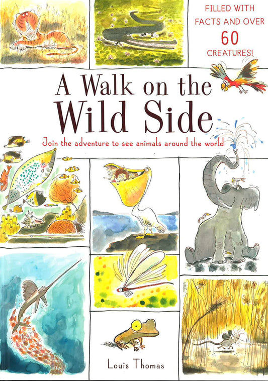 A Walk On The Wild Side: Filled With Facts And Over 60 Creatures