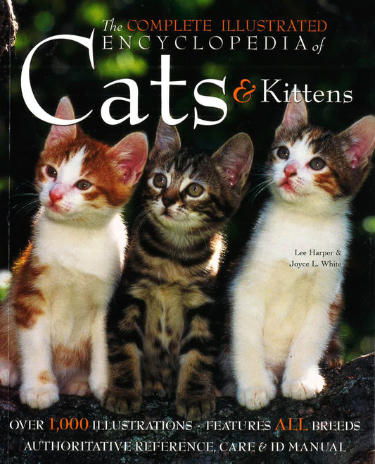 Complete Illustrated Encyclopedia Of Cats& Kittens