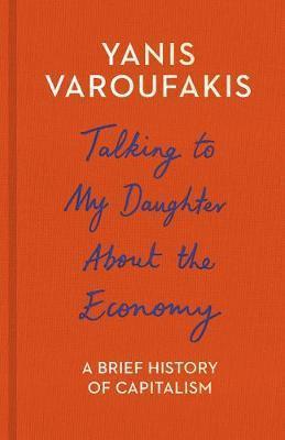 Talking To My Daughter About The Economy: A Brief History Of Capitalism