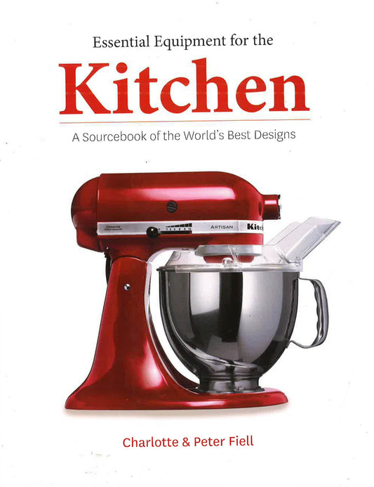 Essential Products For The Kitchen : A Sourcebook Of The World's Best Designs