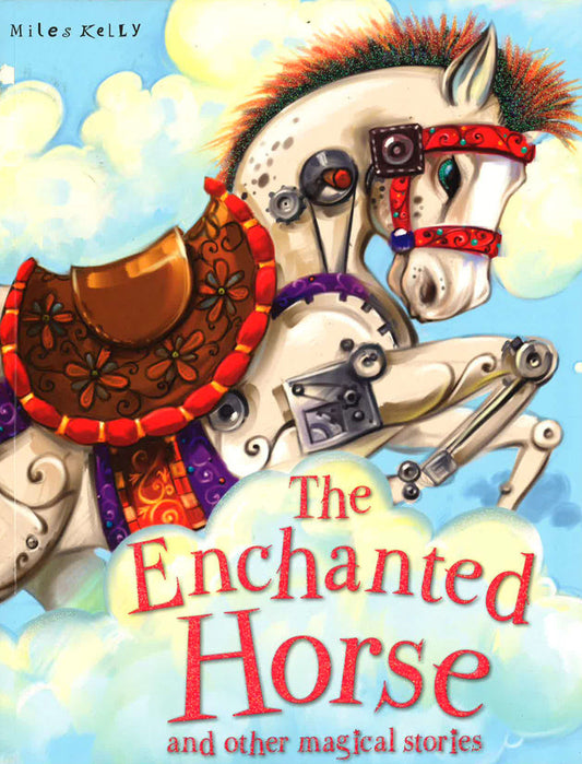 The Enchanted Horse And Other Magical Stories