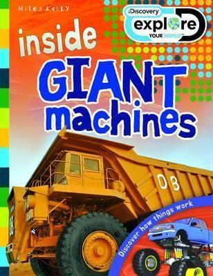 Inside Giant Machines (Discovery Explore Your Worl