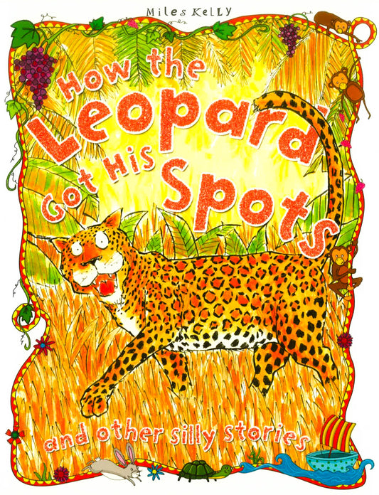 How The Leopard Got His Spots And Other Silly Stories