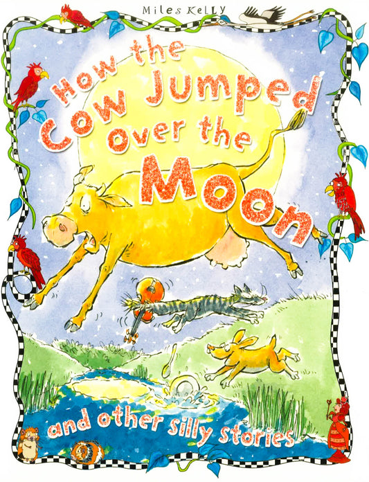How The Cow Jumped Over The Moon And Other Silly Stories