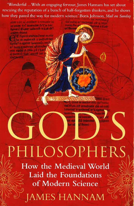 GOD'S PHILOSOPHERS: HOW THE MEDIEVAL WORLD LAID THE FOUNDATIONS OF MODERN SCIENCE