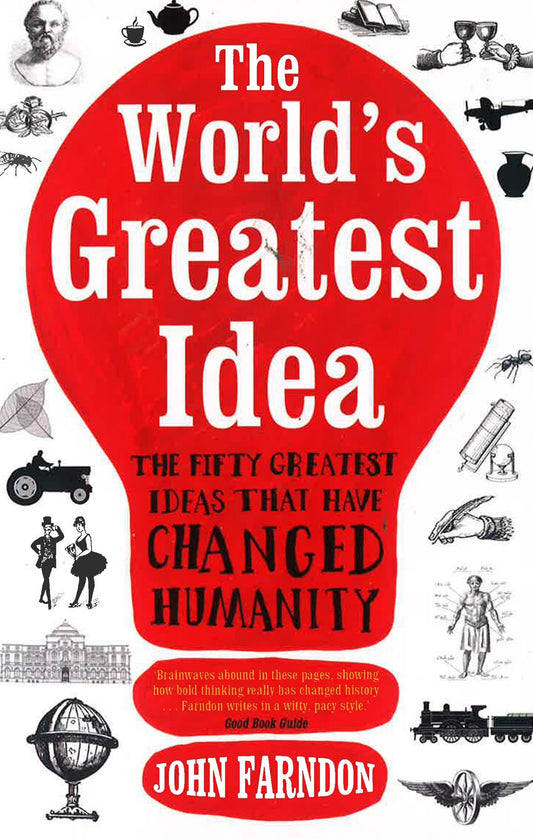 WORLD's GREATEST IDEA: THE FIFTY GREATEST IDEAS THAT HAVE CHANGED HUMANITY