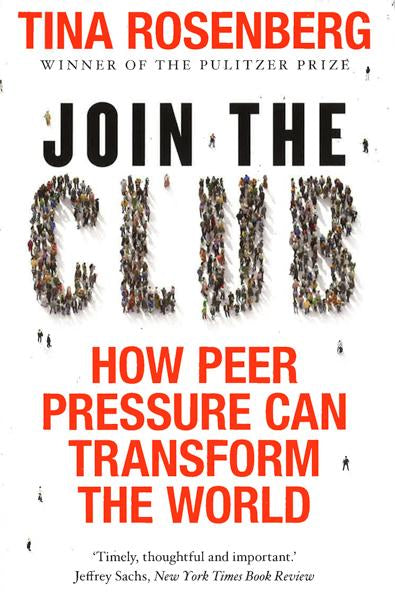 Join The Club: How Peer Pressure Can Transform The World
