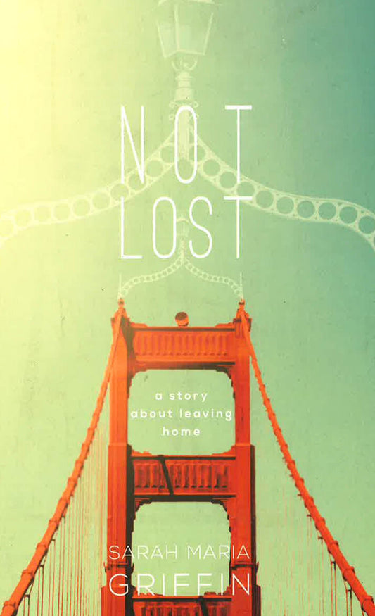 Not Lost : A Story About Leaving Home