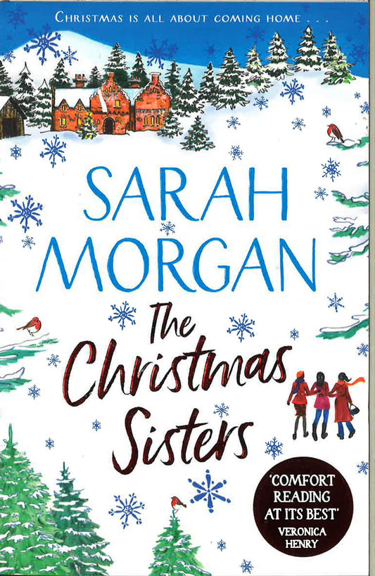 The Christmas Sisters: The Sunday Times Top Ten Feel-Good And Romantic Bestseller!