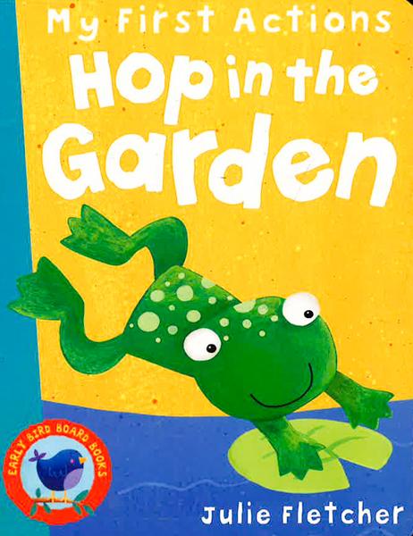 My First Actions Hop In The Garden