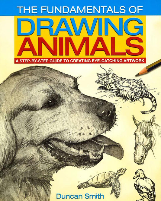 The Fundamentals Of Drawing Animals