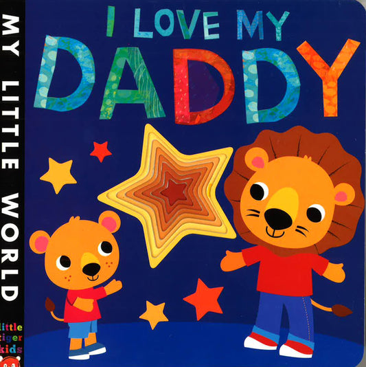 I Love My Daddy: A Star-Studded Book Of Giving